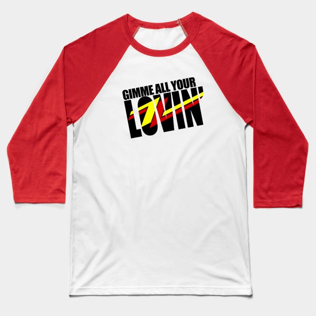 Gimme All Your Lovin' Baseball T-Shirt by JJW Clothing